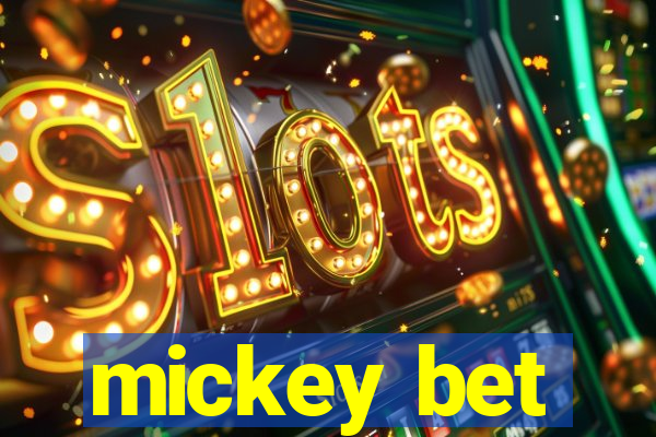 mickey bet